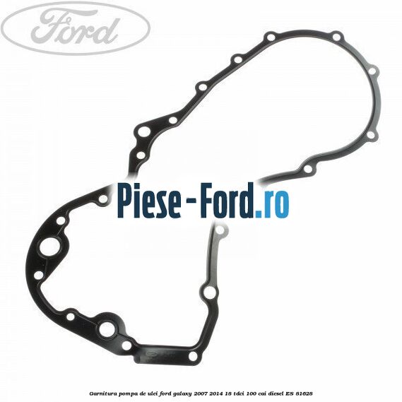 Garnitura pompa de ulei Ford Galaxy 2007-2014 1.8 TDCi 100 cai #EBA7C7F091
